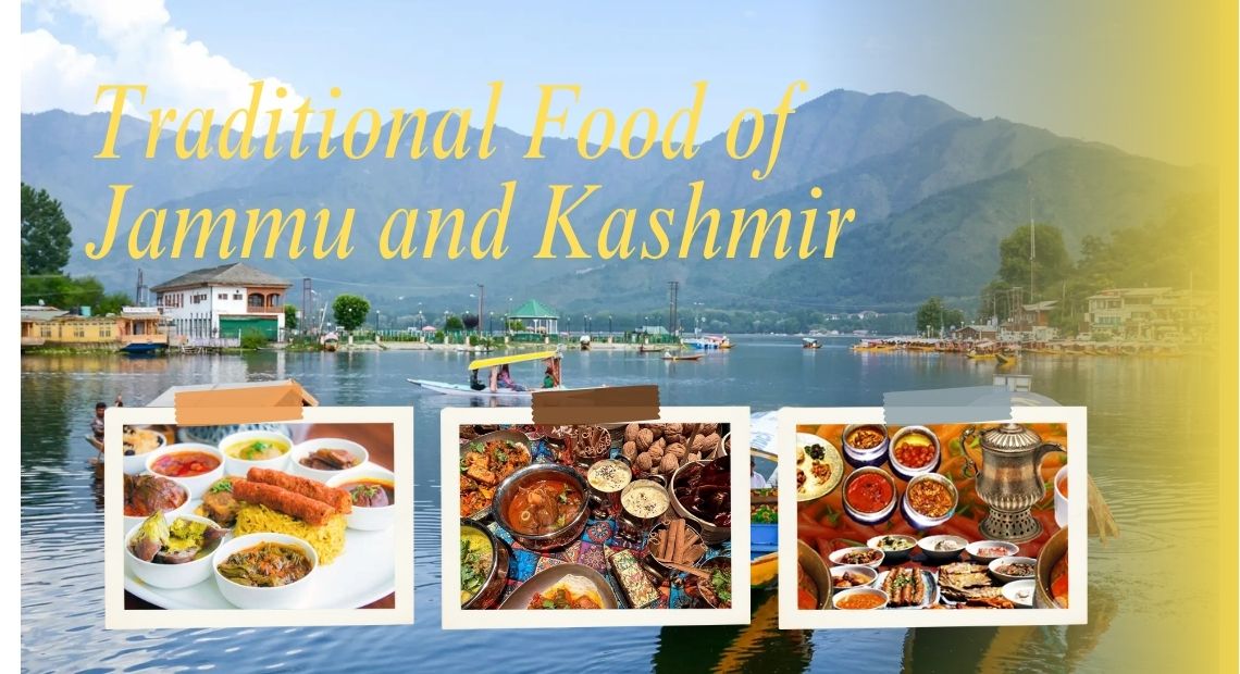 Traditional Food of Jammu and Kashmir – A Comprehensive Guide