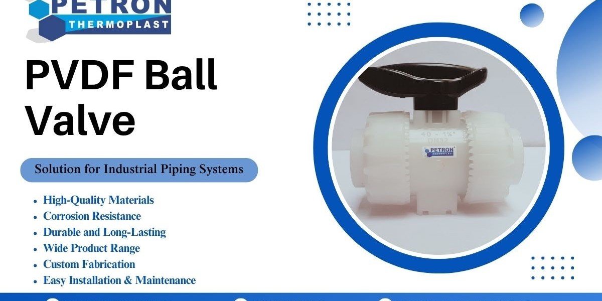 PVDF Ball Valves – Solution for Industrial Piping Systems