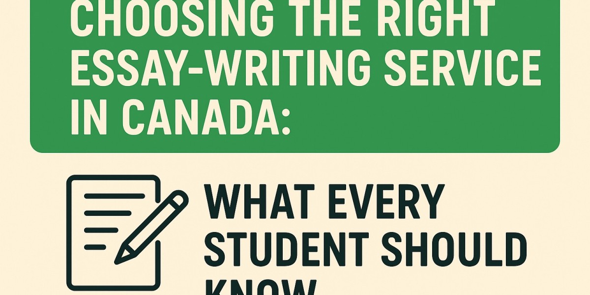 Choosing the Right Essay-Writing Service in Canada: What Every Student Should Know
