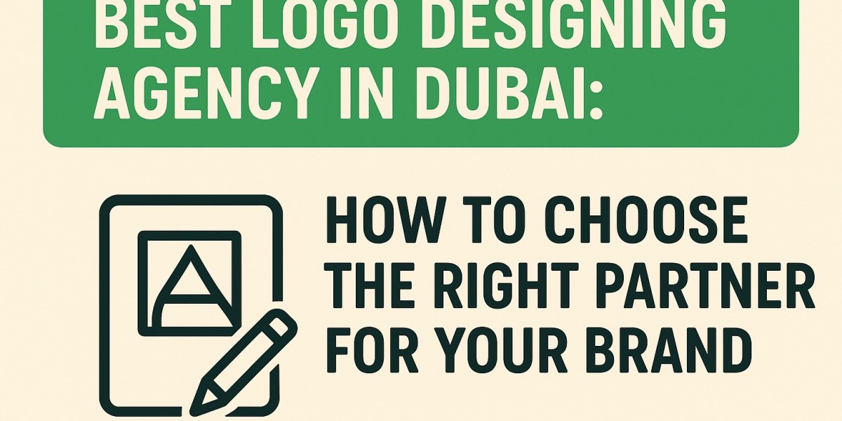 Best Logo Designing Agency in Dubai: How to Choose the Right Partner for Your Brand