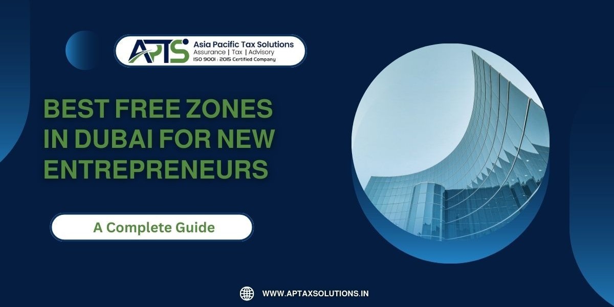 Best Free Zones in Dubai for New Entrepreneurs