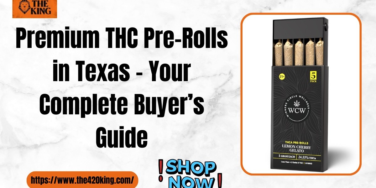 Premium THC Pre-Rolls in Texas | Your Guide to Quality Picks by The 420 King