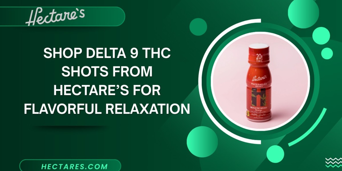 Shop Delta 9 THC Shots from Hectare’s for Flavorful Relaxation