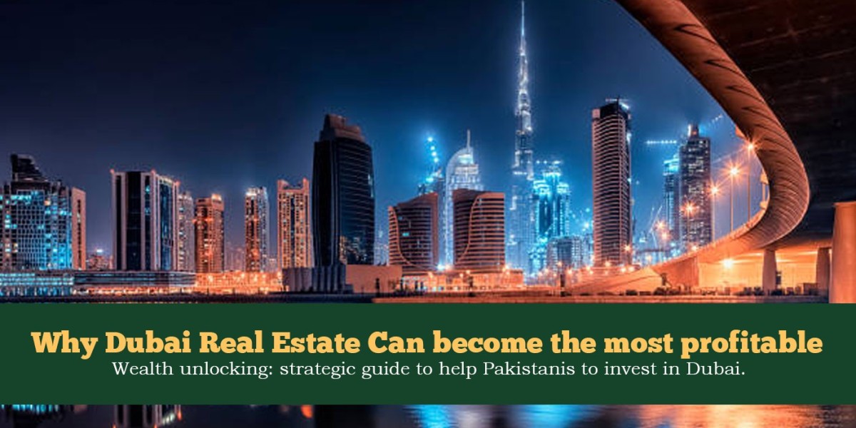 Why Dubai Real Estate Can become the most profitable in 2026 to Pakistani Investors?