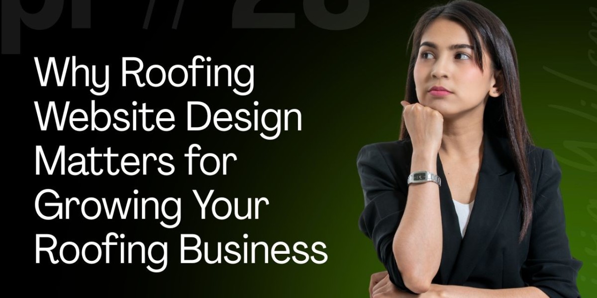 Why Roofing Website Design Matters for Growing Your Roofing Business