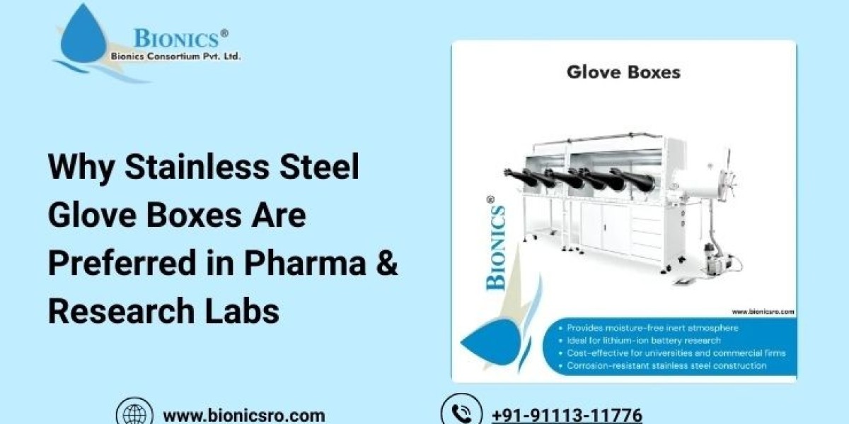 Why Stainless Steel Glove Boxes Are Preferred in Pharma & Research Labs
