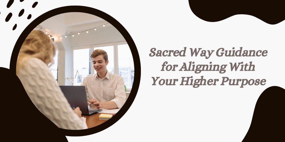 Sacred Way Guidance for Aligning With Your Higher Purpose