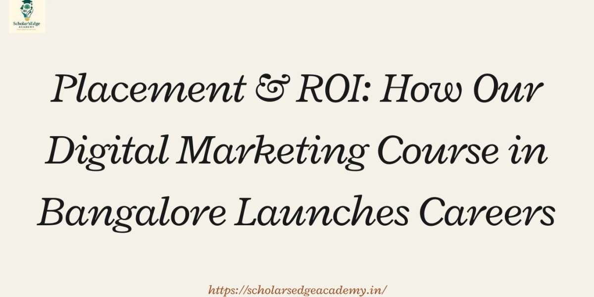 Placement & ROI: How Our Digital Marketing Course in Bangalore Launches Careers