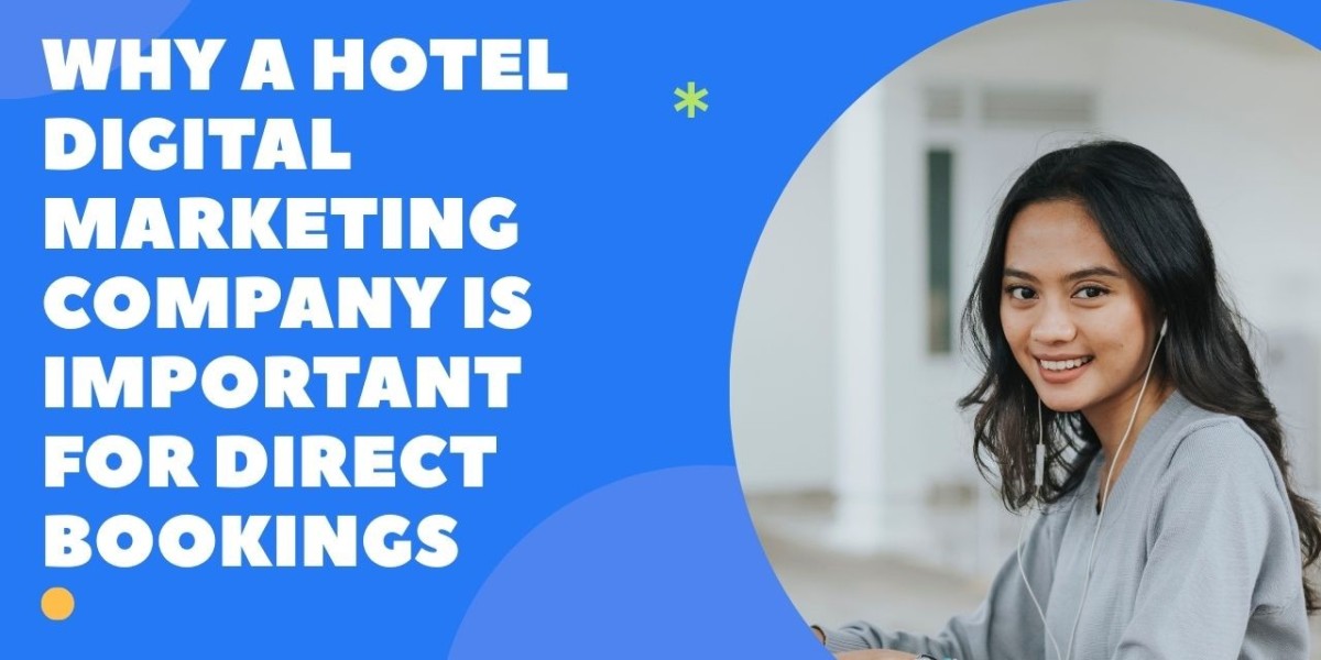Why a Hotel Digital Marketing Company Is Important for Direct Bookings