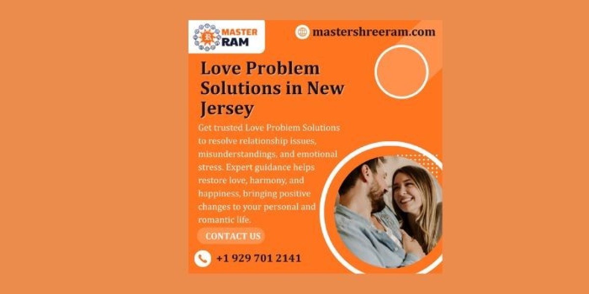 Effective Love Problem Solutions in New Jersey for a Happy and Harmonious Relationship